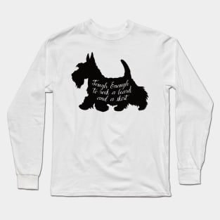 Scottish Terrier Lovers "Tough Enough to rock a beard and a skirt" Long Sleeve T-Shirt